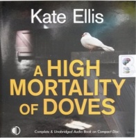 A High Mortality of Doves written by Kate Ellis performed by Peter Noble on Audio CD (Unabridged)